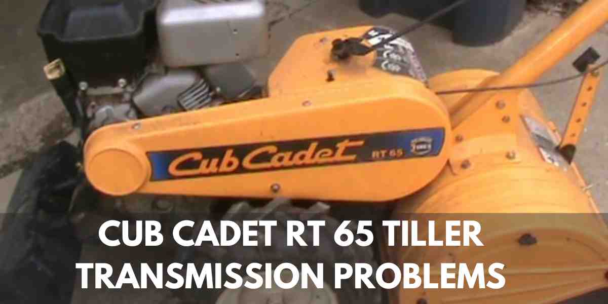cub cadet rt 65 tiller transmission problems