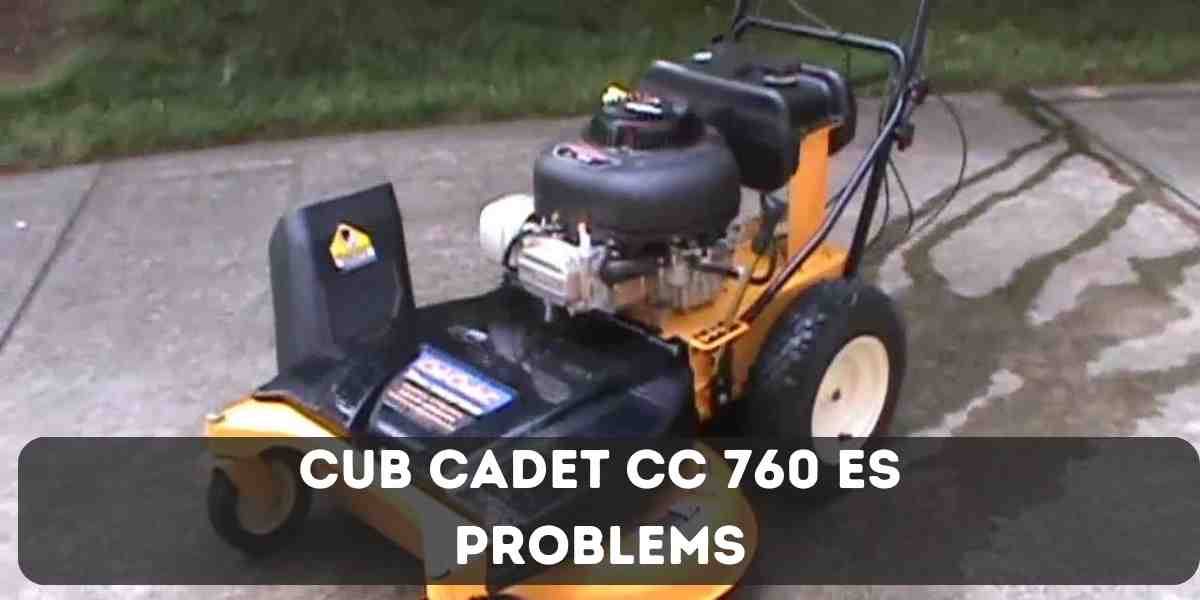 Cub Cadet Cc 760 Es Problems