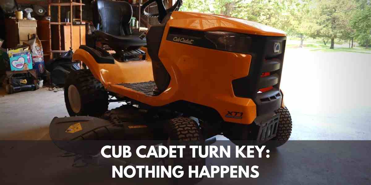 Cub Cadet Turn Key: Nothing Happens