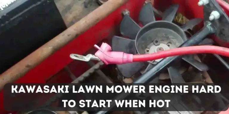 Kawasaki Lawn Mower Engine Hard to Start When Hot