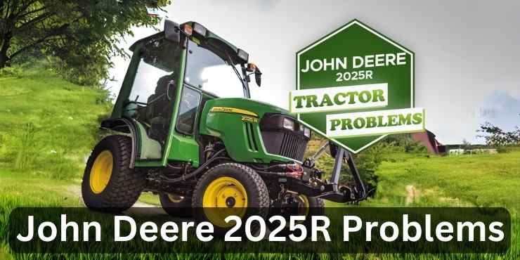 John Deere 2025R Problems