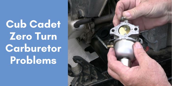 Cub Cadet Zero Turn Carburetor Problems: Tips & Fixes
