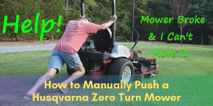 How to Manually Push a Husqvarna Zero Turn Mower