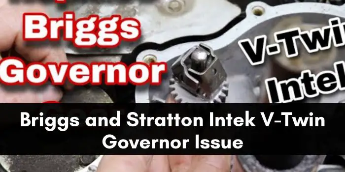 Briggs and Stratton Intek V-Twin Governor Issue