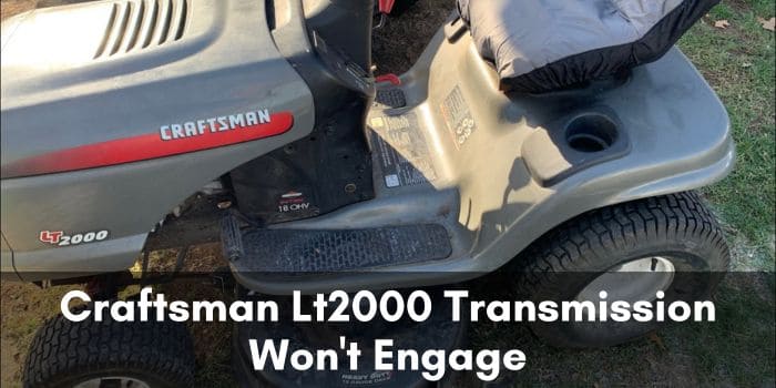 Craftsman Lt2000 Transmission Won’t Engage