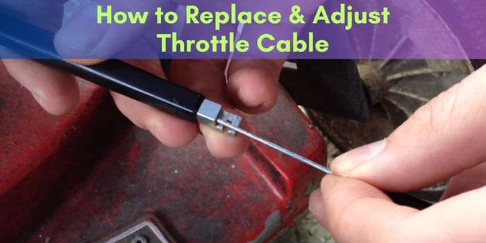 How to Replace & Adjust Throttle Cable: Lawnmower Guide