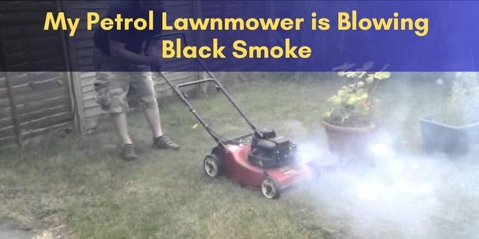 My Petrol Lawnmower is Blowing Black Smoke