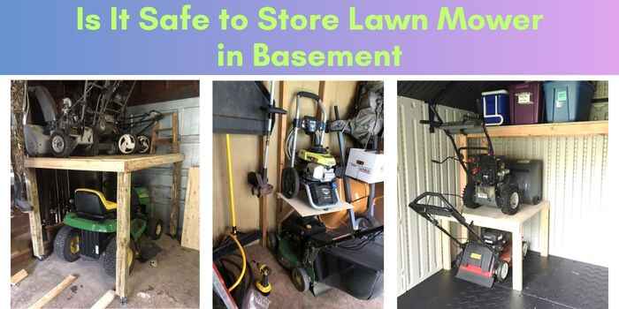 Is It Safe to Store Lawn Mower in Basement? Essential Tips