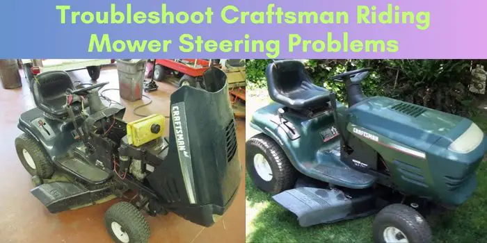 Troubleshoot Craftsman Riding Mower Steering Problems